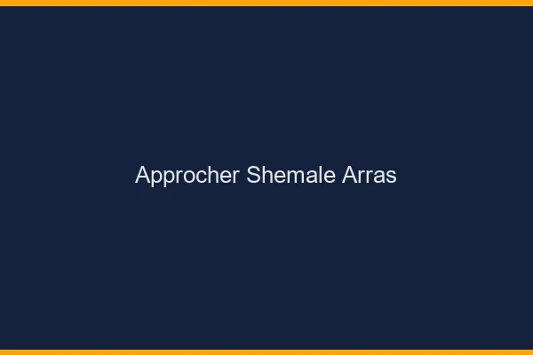 Approcher shemale Arras