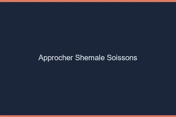 Approcher shemale Soissons