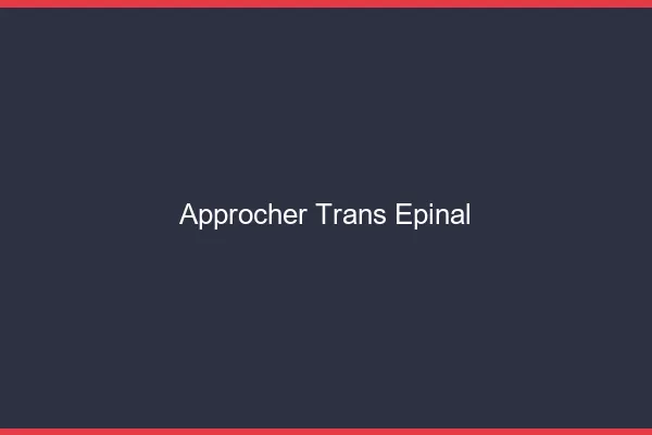 Approcher trans Épinal