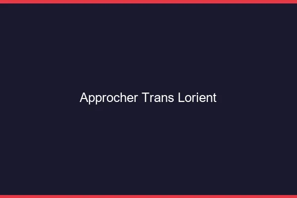 Approcher trans Lorient