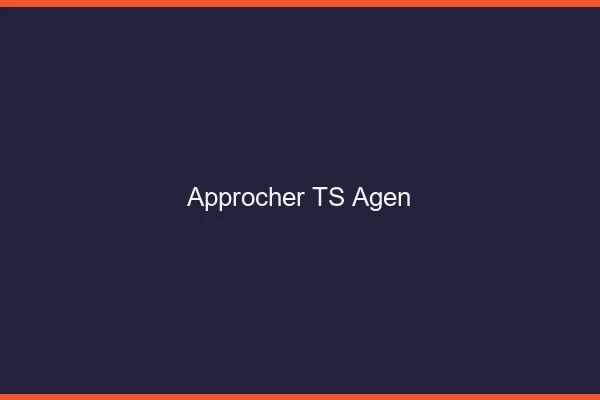 Approcher TS Agen
