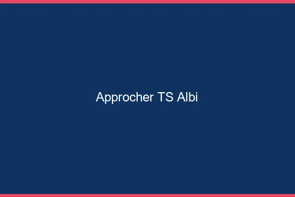 Approcher TS Albi
