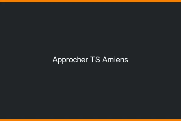 Approcher TS Amiens
