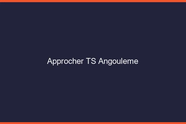Approcher TS Angoulême