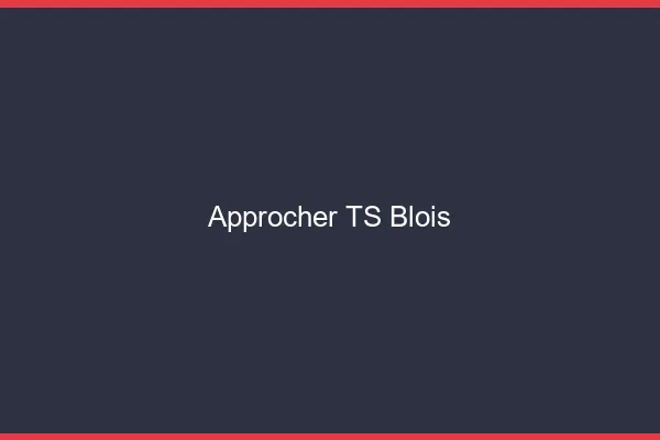 Approcher TS Blois