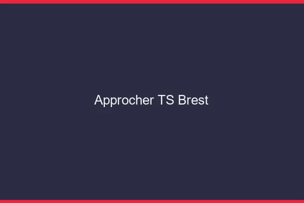 Approcher TS Brest