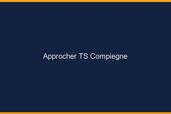 Approcher TS Compiègne