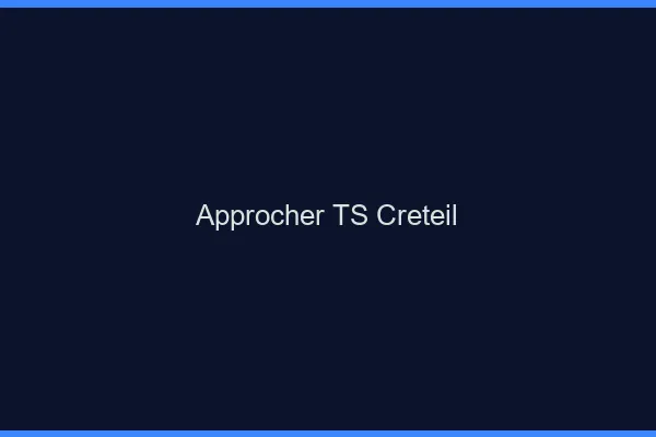Approcher TS Créteil