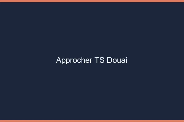 Approcher TS Douai