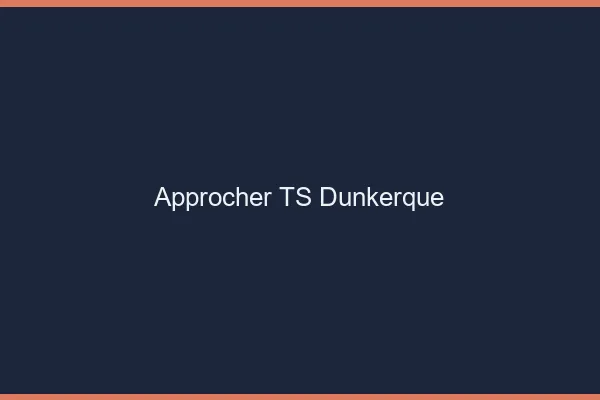 Approcher TS Dunkerque