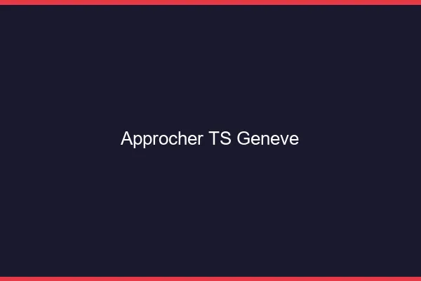 Approcher TS Genève
