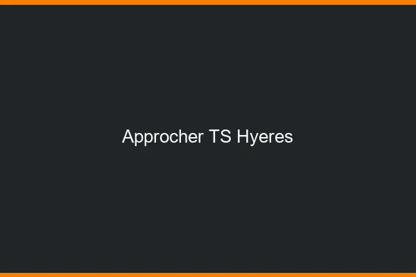 Approcher TS Hyères