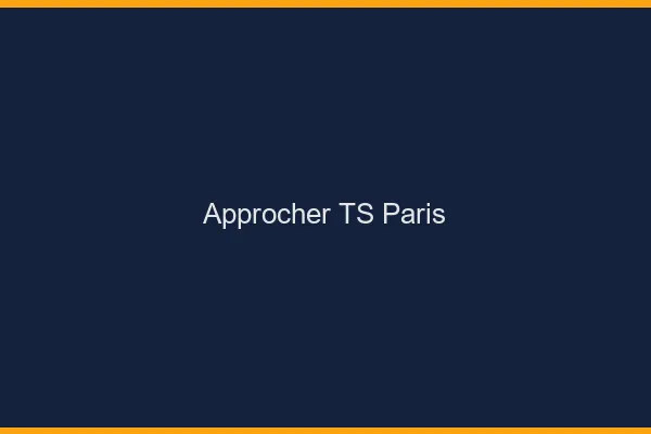 Approcher TS Paris