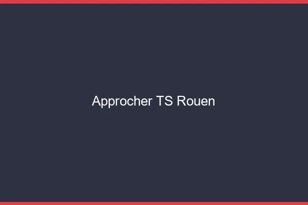 Approcher TS Rouen