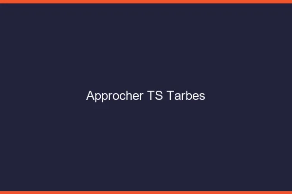 Approcher TS Tarbes