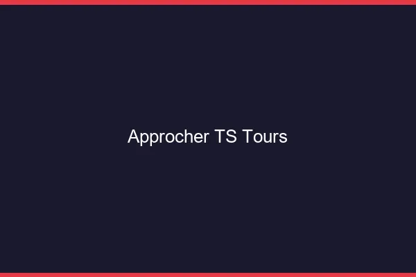 Approcher TS Tours