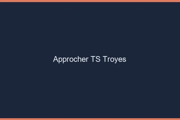Approcher TS Troyes