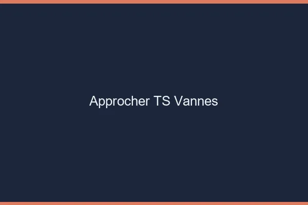 Approcher TS Vannes