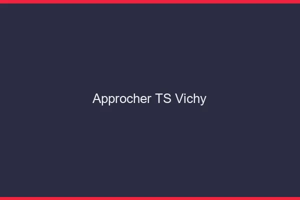 Approcher TS Vichy