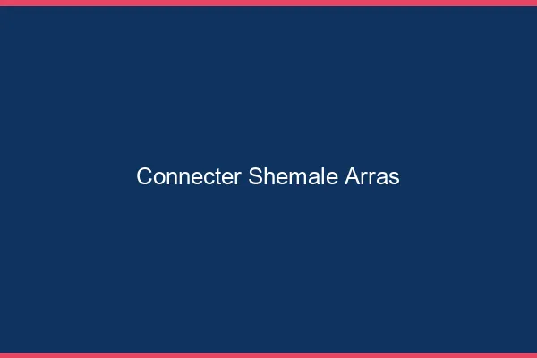 Connecter shemale Arras