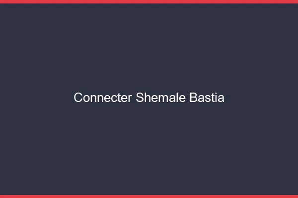 Connecter shemale Bastia