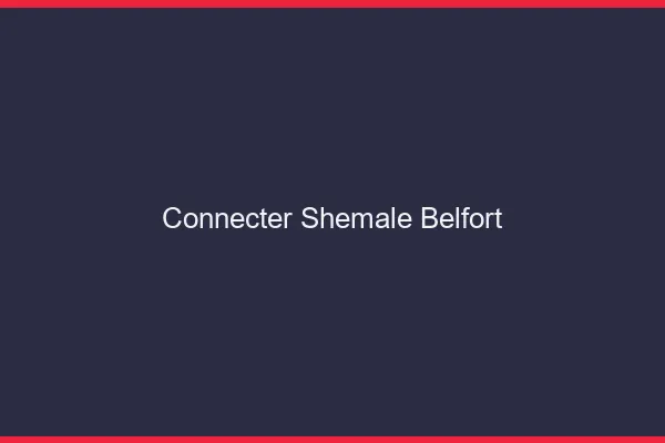 Connecter shemale Belfort