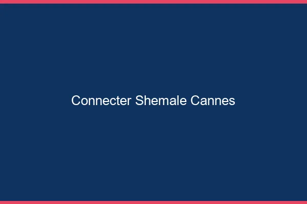 Connecter shemale Cannes