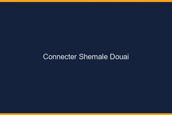 Connecter shemale Douai