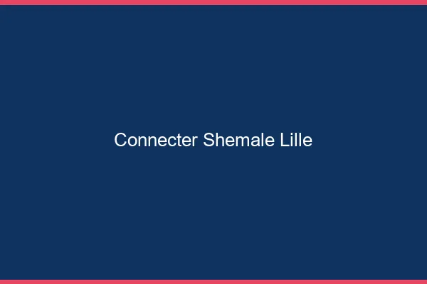 Connecter shemale Lille