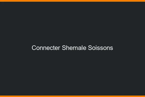 Connecter shemale Soissons