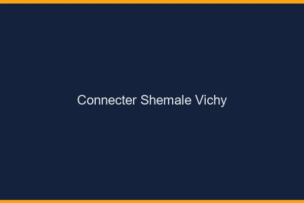 Connecter shemale Vichy