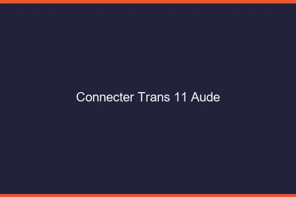 Connecter trans 11 aude
