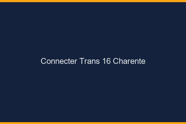 Connecter trans 16 charente