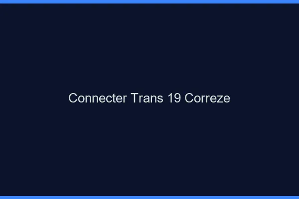 Connecter trans 19 corrèze