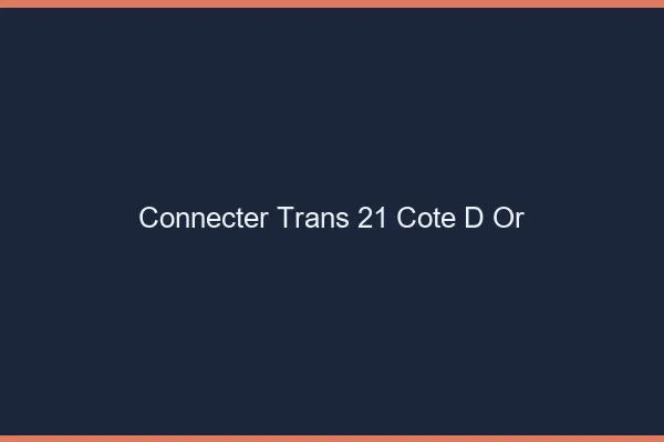 Connecter trans 21 côte-d'or