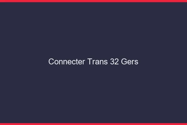 Connecter trans 32 gers