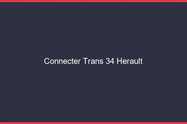 Connecter trans 34 hérault