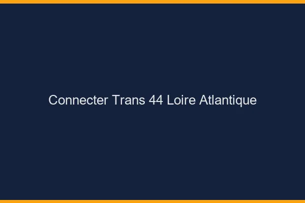 Connecter trans 44 loire-atlantique