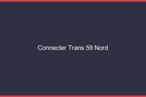 Connecter trans 59 nord
