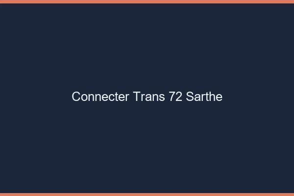 Connecter trans 72 sarthe