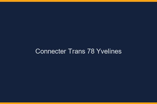 Connecter trans 78 yvelines