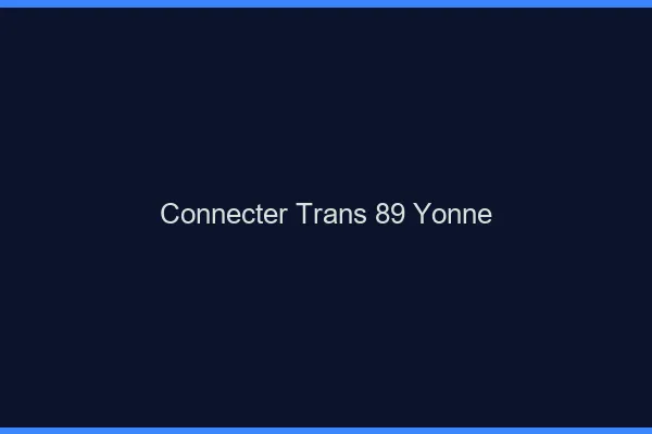 Connecter trans 89 yonne
