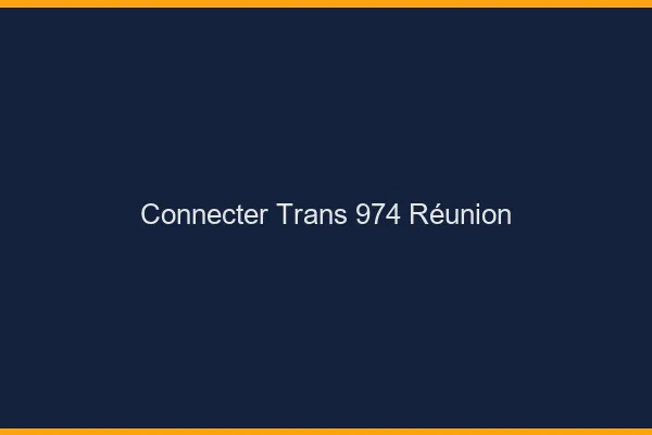 Connecter trans 974 Réunion