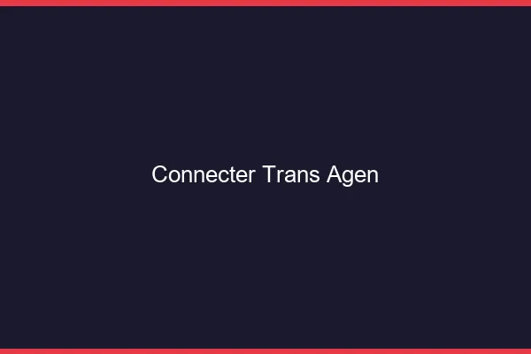 Connecter trans Agen