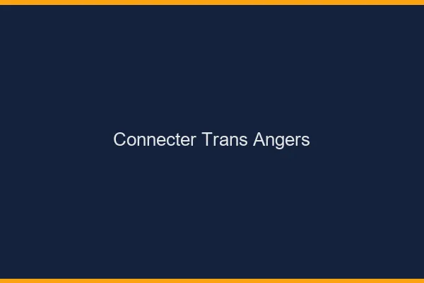 Connecter trans Angers