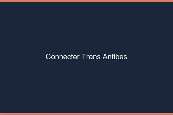 Connecter trans Antibes