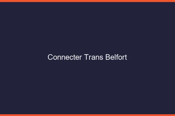 Connecter trans Belfort