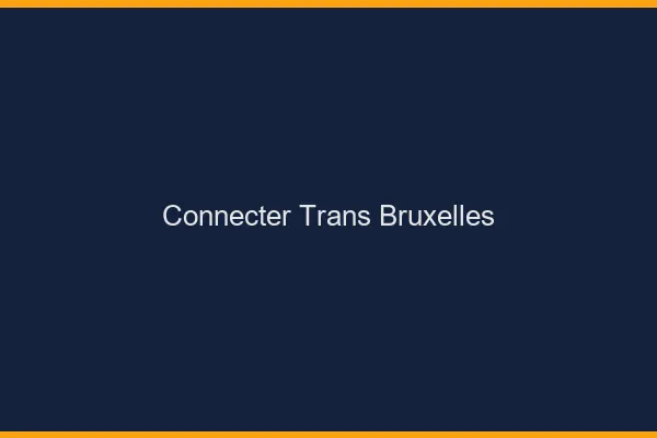 Connecter trans Bruxelles
