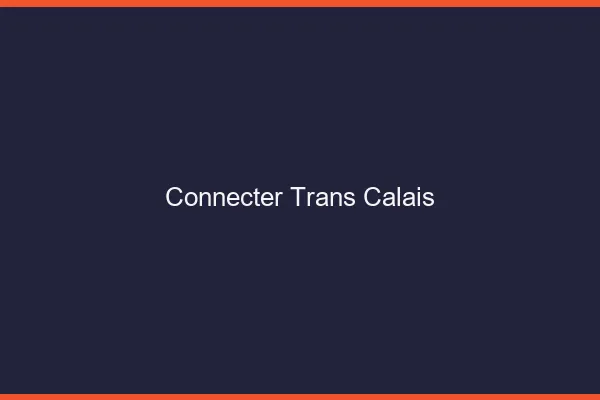 Connecter trans Calais