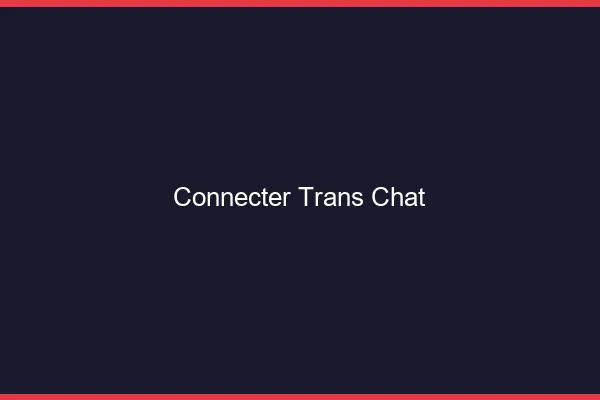 Connecter trans chat